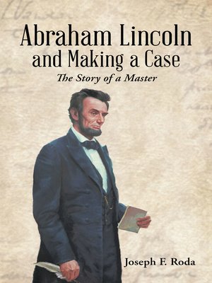 cover image of Abraham Lincoln and Making a Case